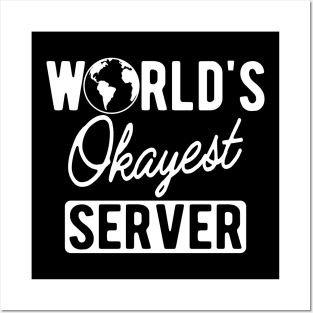 Server - World's Okayest Server Posters and Art